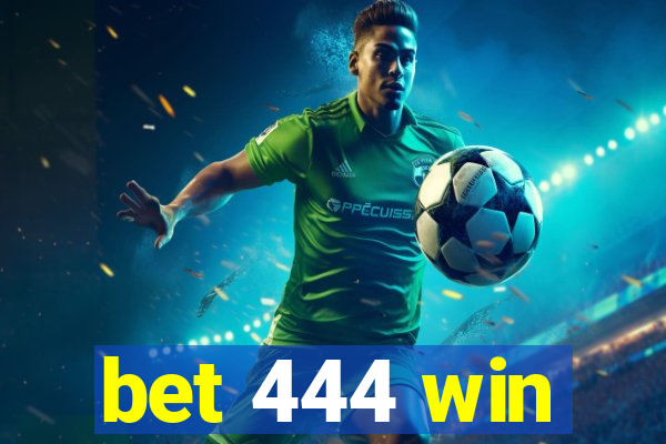 bet 444 win